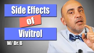 Side Effects of Vivitrol Also known as Naltrexone | Dr. B