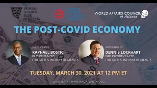 The Post-COVID Economy w/ Dr. Raphael Bostic, President & CEO, Federal Reserve Bank of Atlanta