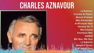 Charles Aznavour 2024 MIX Playlist - La Boheme, Comme Ils Disent, Mourir D'aimer, Mes Emmerdes