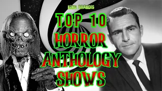 TOP 10 HORROR ANTHOLOGY SHOWS!