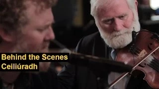 CeilIúradh - A Sneak Peek Behind the Scenes