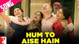 Hum To Aise Hain - Song - Laaga Chunari Mein Daag