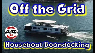 😎 Off The Grid // Houseboat Boondocking // Things Go Wrong