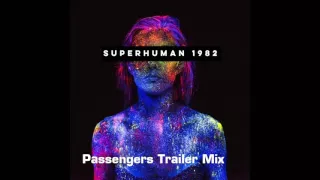 Superhuman - 1982 (Passengers Trailer Mix)