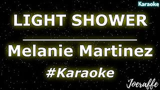 Melanie Martinez - LIGHT SHOWER (Karaoke)