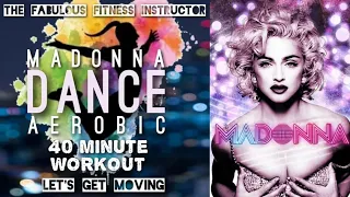 Madonna Dance Aerobics 40 Minute Workout // The Fabulous Fitness Instructor