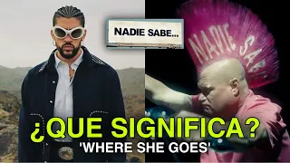 LO QUE DEBES SABER de WHERE SHE GOES de BAD BUNNY 😱 ¿Que Significa? 🤔 [EXPLICADO]