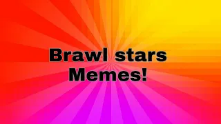 brawl stars meme compilation #1