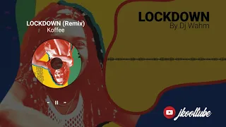 Koffee - Lockdown (Remix by Dj Wahm)