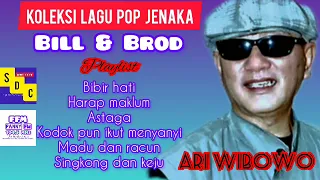 KOLEKSI LAGU POP JENAKA BILL & BROD