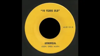 Arboreal - Sixteen Years Old ( Rare 70's Garage Rock)