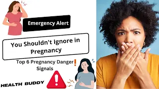 Warning Signals: 6 Danger Signs to Watch for During Pregnancy.