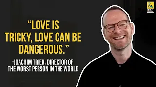 Joachim Trier Interview with Gayle Sequeira | The Worst Person in the World | Film Companion