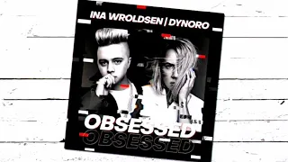 Dynoro x Ina Wroldsen - Obsessed (TANNO Extended Mix)