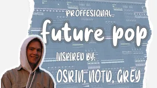 Osrin, Lauv ,Grey, Notd, Arcando, Zedd (professional future pop flp)