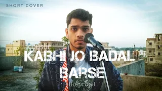 Kabhi Jo Badal Barse ( Reprise Cover) | Rishabh Raj | Arijit Singh