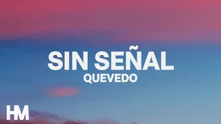 Sin Señal - Quevedo, Ovy On The Drums (Letra/Lyrics)