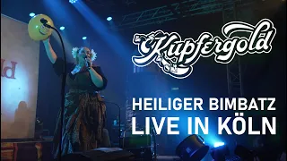 Kupfergold - Heiliger Bimbatz (Live in Köln, 2023)