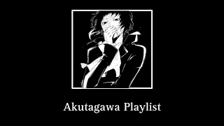 An Akutagawa Playlist