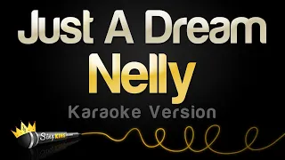 Nelly  - Just A Dream (Karaoke Version)