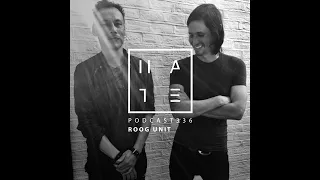 Roog Unit - HATE Podcast 336