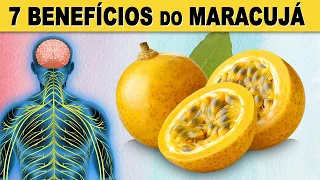 7 BENEFÍCIOS DO MARACUJÁ que vão te IMPRESSIONAR! (COMPROVADOS) e Como USAR CERTO!