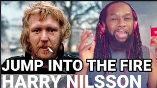 He shocked me with this..HARRY NILSSON - Jump into the fire REACTION - First time hearing