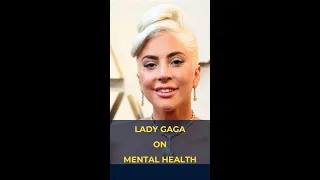 Lady Gaga on Mental Health