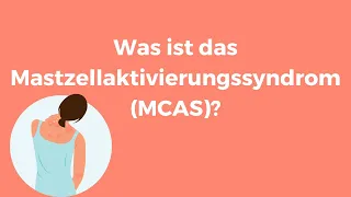 Was ist das Mastzellaktivierungssyndrom (MCAS)?