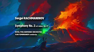 Rachmaninov - Symphony No. 2 (Royal PO, Temirkanov)