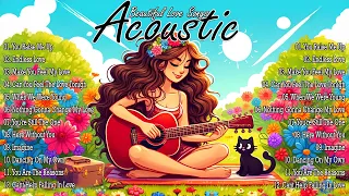 Hot Acoustic Music 2024 💌 New Love Songs Cover 2024 💌 Trending Acoustic Songs 2024💌Acoustic Sessions