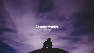 Channa Mereya ( Slowed + Reverb )