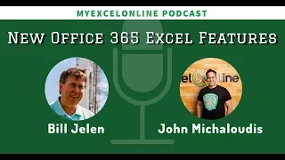 Excel Podcast #22:  New Microsoft Office 365 Excel Features With Mr Excel (Bille Jelen)