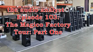 E103: The Magico Factory Tour - Part  One