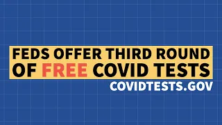 Feds Offer Third Round of Free, At-Home COVID Tests