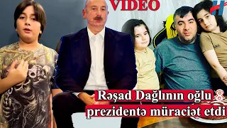 Rəşad Dağlının oğlu prezidentə müraciət etdi "Mənim kiçik toyumdan sonra..."