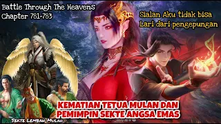 Battle Through The Heavens || Pembantaian Yan Luo Tian dan Tiga Tetua Mulan || CHAPTER 781 TO 783