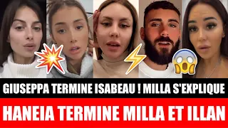 AFFAIRE ILLAN : GIUSEPPA TERMINE ISABEAU ! MILLA S'EXPLIQUE ! HANEIA CLASH MILLA ILLAN SAM ZIRAH ! 😱