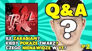 Ile ZARABIAM? Czego NIENAWIDZĘ w YT? Kiedy pokażę TWARZ? Q&A#2 -SPECIAL 150K!