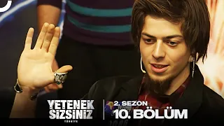 Yetenek Sizsiniz Türkiye 2. Sezon 10. Bölüm