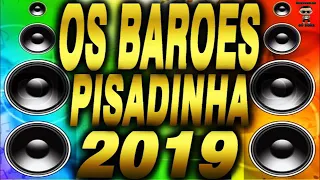 OS BARÕES PISADINHA 2019 |CD COMPLETO OSTENTAÇÃO| AGOSTO 2019