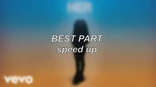 H.E.R. ft. Daniel Caesar - Best Part | Speed Up