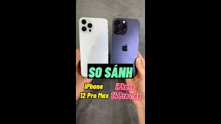 So sánh iPhone 12 Pro Max và iPhone 14 Pro Max