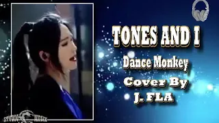 🎧🎵 TONES AND I.. DANCE MONKEY..(Cover By.  J. FLA)   🎵🎧  (10D Audio) 🎵🎧