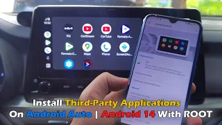 How To Install Third-Party Applications On Android Auto | Android 14 With ROOT