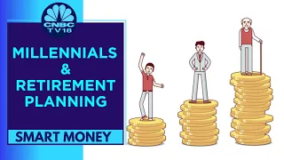 Spotlight On Ways For For Millennials To Plan Their Retirement | Smart Money | CNBC TV18