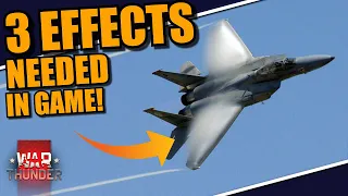 War Thunder - 3 EFFECTS that NEED to be added (OR IMPROVED) in the GAME!
