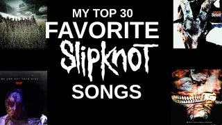 My Top 30 Favorite Slipknot Songs