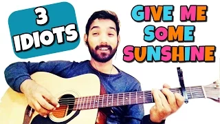 Give Me Some Sunshine Guitar Lesson 3 Idiots