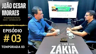 João Cesar Moraes no CAFÉ COM ZAKIA